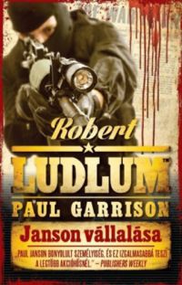 Robert Ludlum; Paul Garrison - Janson vállalása