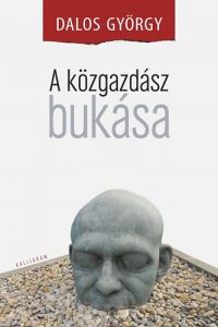 Dalos György - A közgazdász bukása