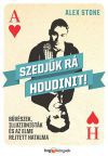 Szedjük rá Houdinit! - Bűvészek, illuzionisták és az elme rejtett hatalma