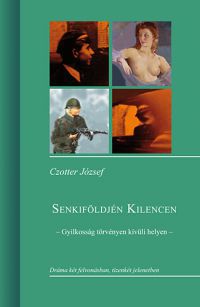 Czotter József - Senkiföldjén kilencen - Gyilkosság törvényen kívüli helyen