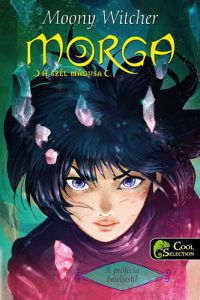 Moony Witcher - Morga, a szél mágusa 3. - A prófécia beteljesül