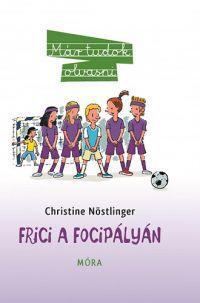 Christine Nöstlinger - Frici a focipályán