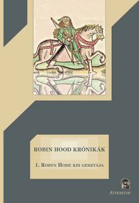 - Robin Hood krónikák 1. - Robyn Hode kis gesztája
