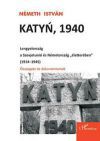 Katyn, 1940 - Lengyelország a Szovjetunió és Németország 'életterében' 1914-1945