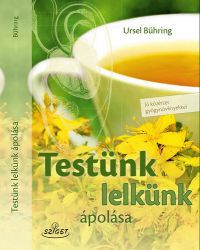 Ursel Bühring - Testünk lelkünk ápolása