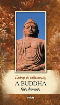  - Erény és bölcsesség - A Buddha füveskönyve