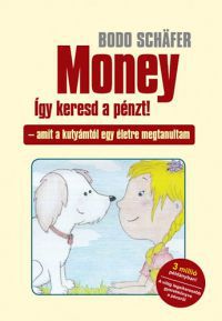 Bodo Schafer - Money - így keresd a pénzt!