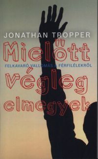 Jonathan Tropper - Mielőtt végleg elmegyek