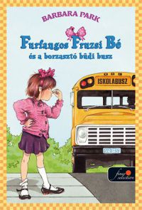 Barbara Park - Furfangos Fruzsi Bé és a borzasztó büdi busz