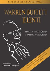 Warren Buffett; Lawrence A. Cunningham - Warren Buffett jelenti