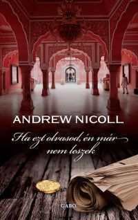 Andrew Nicoll - Ha ezt olvasod, én már nem leszek
