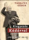 Kiegyezés Kádárral - 