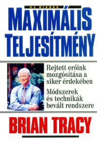 Brian Tracy - Maximális teljesítmény 