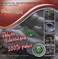 K. Pataki Márta - Paleós édességek - 100% paleo