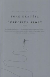 Kertész Imre - Detective Story