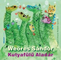 Weöres Sándor - Kutyafülű Aladár - Domján-Udvardy Melinda rajzaival