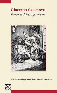 Giacomo Casanova - Korai és kései szerelmek