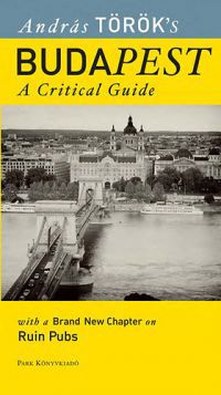 Török András - Budapest - A Critical Guide /angol nyelvű/