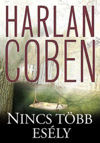 Harlan Coben - Nincs több esély