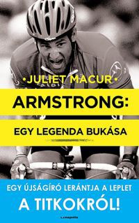Juliet Macur - Armstrong: Egy legenda bukása