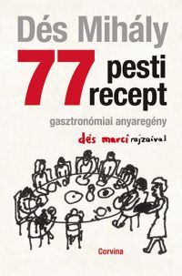 Dés Mihály - 77 pesti recept