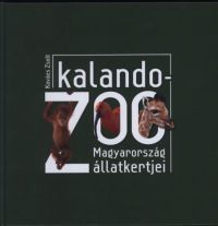 Kovács Zsolt - KalandoZoo - Magyarország álletkertjei
