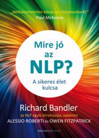 Richard Bandler - Mire jó az NLP?