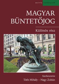 Nagy Zoltán; Tóth Mihály - Magyar büntetőjog - Különös rész