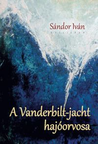 Sándor Iván - A Vanderbilt-jacht hajóorvosa