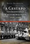 A Gestapo tevékenysége Magyarországon 1939-1945