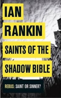 Ian Rankin - Saints of The Shadow Bible