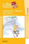 Adjectives, Adverbs and More