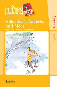  - Adjectives, Adverbs and More