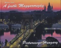 Dr. Mészáros László - A festői Magyarország - Picturescque Hungary