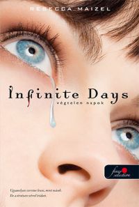 Rebecca Maizel - Infinite Days - Végtelen napok