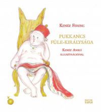 Kenéz Ferenc - Pukkancs füle-királysága