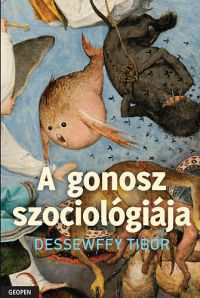 Dessewffy Tibor - A gonosz szociológiája