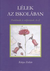 Kónya Zoltán - Lélek az iskolában