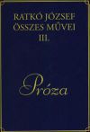 Ratkó József összes művei III. - Próza