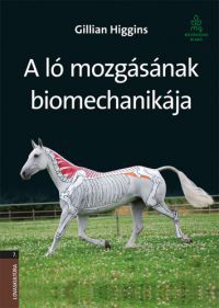Gillian Higgins - A ló mozgásának biomechanikája