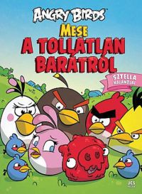 Paula Noronen - Angry Birds - Mese a tollatlan barátról - Sztella kalandjai