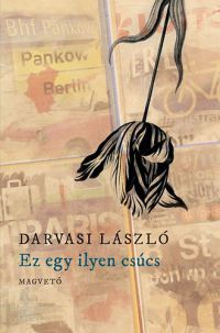 Darvasi László - Ez egy ilyen csúcs