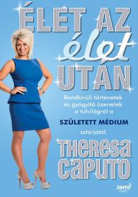 Theresa Caputo - Élet az élet után