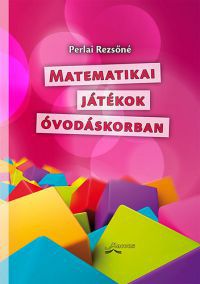 Perlai Rezsőné - Matematikai játékok óvodáskorban