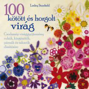 Lesley Stanfield - 100 kötött és horgolt virág