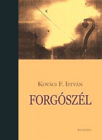 Kovács F. István - Forgószél