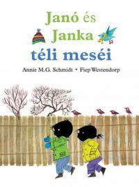Annie M. G. Schmidt; Fiep Westendorp - Janó és Janka téli meséi
