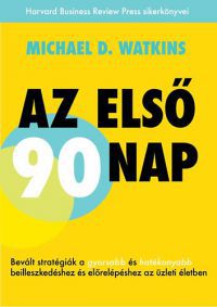 Michael D. Watkins - Az első 90 nap