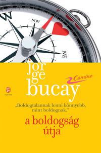Jorge Bucay - A boldogság útja