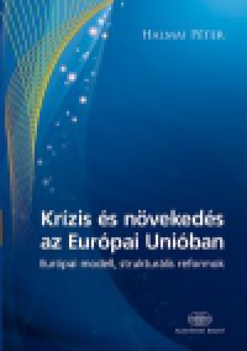 Krízis és növekedés az Európai Unióban - Európai modell, strukturális reformok